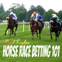 Paul Taylor - Horse Race Betting 101