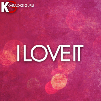Karaoke Guru - I Love It (Originally Performed by Kanye West and Lil Pump) (Karaoke Version)