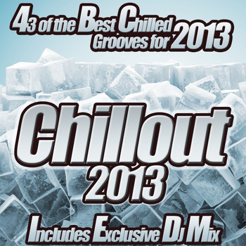 Various Artists - Chillout 2013 - from Chilled Café Lounge to del Mar Ibiza the Classic Sunset Chill Out Session