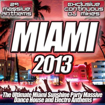 Various Artists - Miami 2013 - From Clubland Ultra Hard Dance to Pumping Electro House the Ultimate Club Sessions