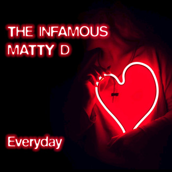 The Infamous Matty D - Everyday (Explicit)