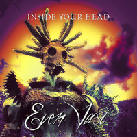 Even Vast - Inside Your Head