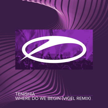 Tenishia - Where Do We Begin (Vigel Remix)