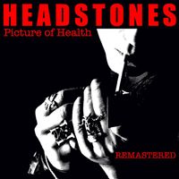 Headstones - Picture of Health (Remastered) (Explicit)