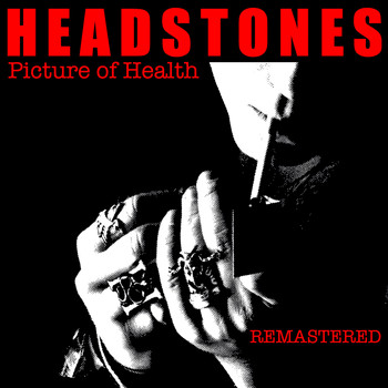 Headstones - Picture of Health (Remastered)
