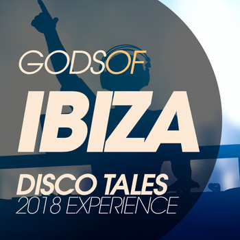 Various Artists - Gods of Ibiza Disco Tales 2018 Experience