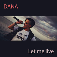 Dana - Let Me Live