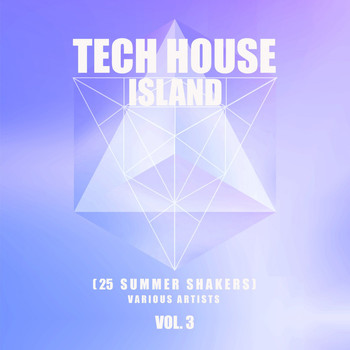 Various Artists - Tech House Island (25 Summer Shakers), Vol. 3