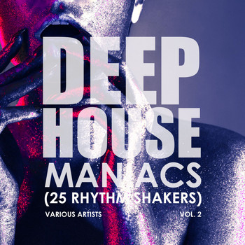 Various Artists - Deep-House Maniacs, Vol. 2 (25 Rhythm Shakers)