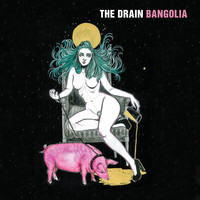 The Drain - Bangolia