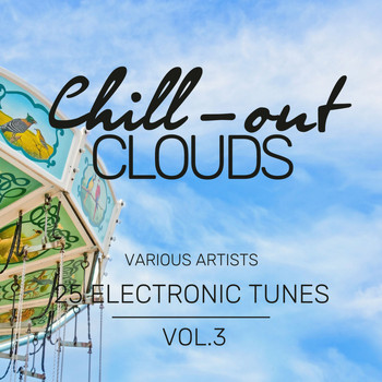 Various Artists - Chill-Out Clouds (25 Electronic Tunes), Vol. 3