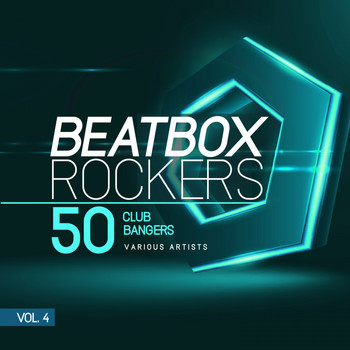 Various Artists - Beatbox Rockers, Vol. 4 (50 Club Bangers)