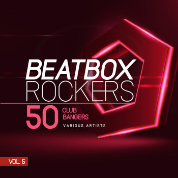 Various Artists - Beatbox Rockers, Vol. 5 (50 Club Bangers) (Explicit)