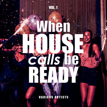 Various Artists - When House Calls Be Ready, Vol. 1 (Explicit)