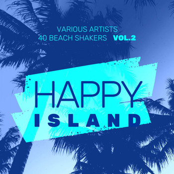 Various Artists - Happy Island (40 Beach Shakers), Vol. 2