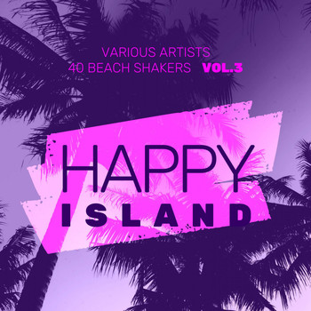 Various Artists - Happy Island (40 Beach Shakers), Vol. 3