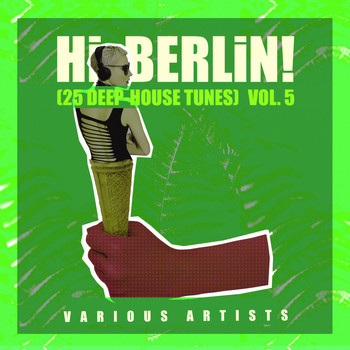 Various Artists - Hi Berlin! (25 Deep-House Tunes), Vol. 5