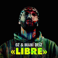 OZ and Mani Deïz - Libre
