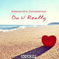 Alessandro Cenatiempo - Do U Really