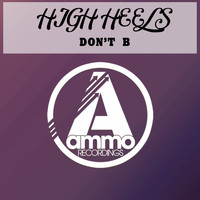 High Heels - Don't B (Original Mix)