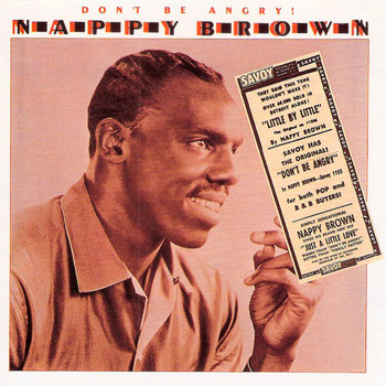Nappy Brown - Don't Be Angry!