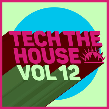 Various Artists - Tech the House, Vol. 12