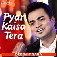 Debojit Saha - Pyar Kaisa Tera - Single