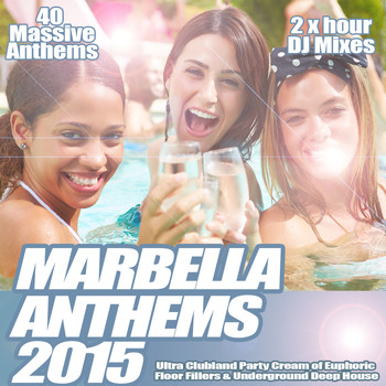 Various Artists - Marbella Anthems 2015 - Ultra Summer Electro Trance Party Annual Cream of Clubland Deep House and Dance Anthems Floor Fillers