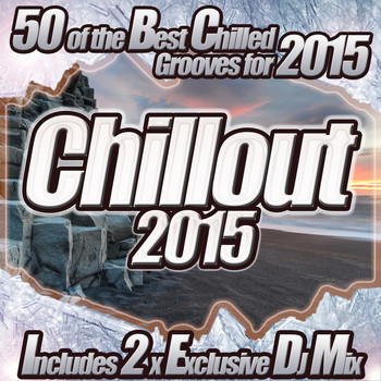 Various Artists - Chillout 2015 - From Chilled Cafe Lounge to del Mar Ibiza the Classic Sunset Chill Out Session