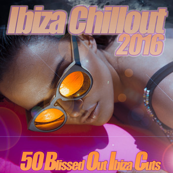 Various Artists - Ibiza Chillout 2016 - The Classic Sunset Chil Out Session Ambient Lounge to Chilled Electronica