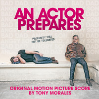 Tony Morales - An Actor Prepares (Original Motion Picture Soundtrack)