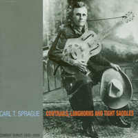 Carl T. Sprague - Cowtrails, Longhorns and Tight Saddles