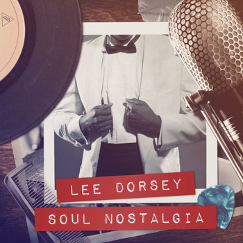 Lee Dorsey - Soul Nostalgia