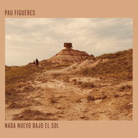 Pau Figueres - Nada Nuevo Bajo el Sol