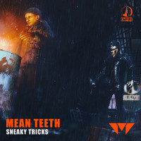 Mean Teeth - Sneaky Tricks