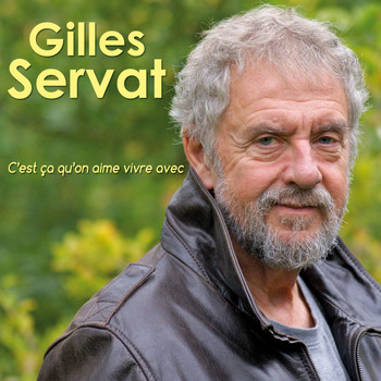 Gilles Servat - C'est ça qu'on aime vivre avec