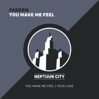 Fakdem - You Make Me Feel