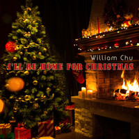 William Chu - I'll Be Home For Christmas
