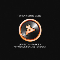 Jewelz & Sparks x Afrojack feat. Ester Dean - When You're Gone