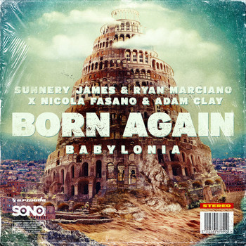 Sunnery James & Ryan Marciano x Nicola Fasano & Adam Clay - Born Again (Babylonia)