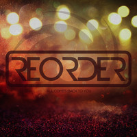ReOrder - All Comes Back to You