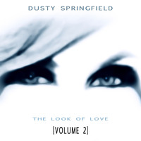Dusty Springfield - The Look Of Love [Volume 2]