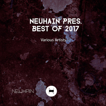 Various Artists - Neuhain Pres. Best of 2017