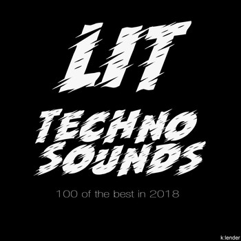 Various Artists - Lit Techno Sounds 100 of the Best in 2018