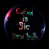 Called in Sic - New Truth