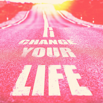 Various Artists - Change Your Life (Electronic Music Selection) (Explicit)