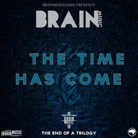 BrainMusic - The Time Has Come: The End of a Trilogy