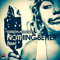 Playmen - Nothing Better