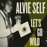 Alvie Self - Let's Go Wild