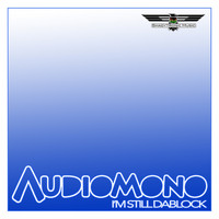 Audio Mono - I'm Still Dablock